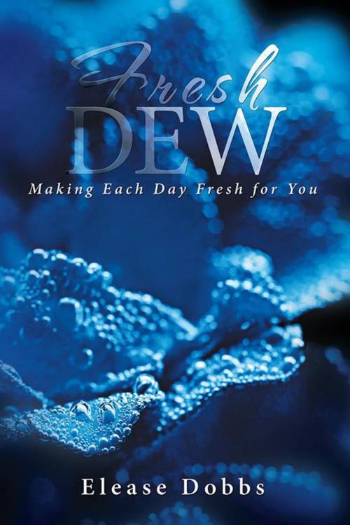 Cover of the book Fresh Dew by Elease Dobbs, Xlibris US