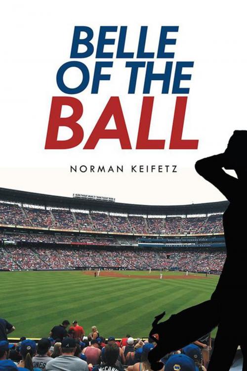 Cover of the book Belle of the Ball by Norman Keifetz, Xlibris US