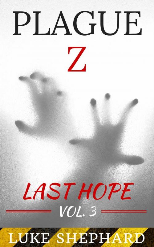 Cover of the book Plague Z: Last Hope - Vol. 3 by Luke Shephard, Roja Publishing