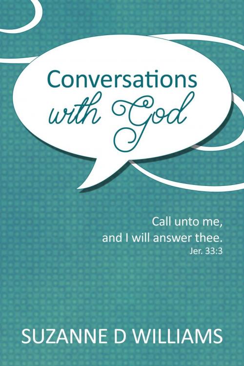 Cover of the book Conversations With God by Suzanne D. Williams, Suzanne D. Williams