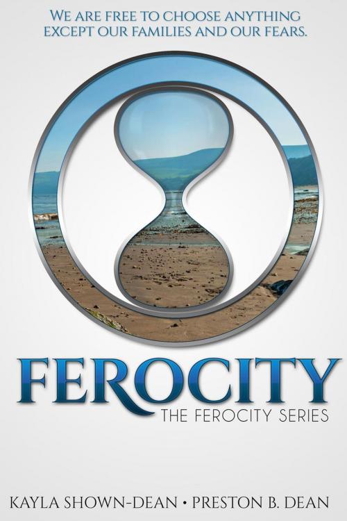 Cover of the book Ferocity by Kayla Shown-Dean, Preston B. Dean, Kayla Shown-Dean