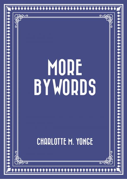 Cover of the book More Bywords by Charlotte M. Yonge, Krill Press