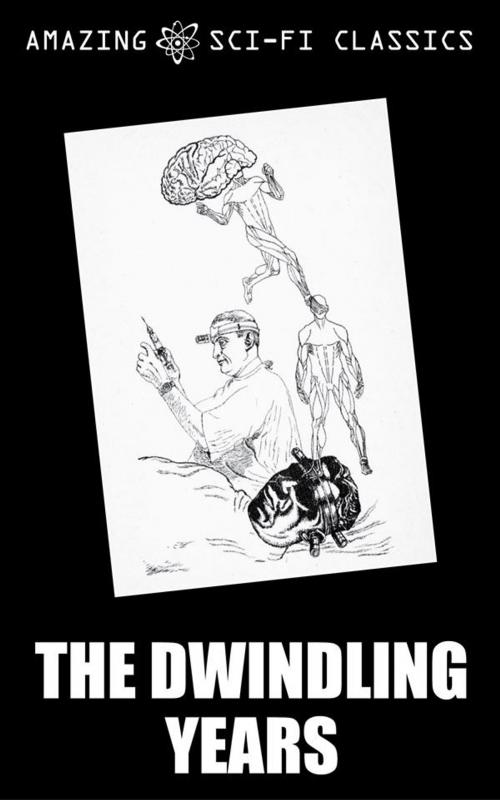 Cover of the book The Dwindling Years by Lester Del Rey, Amazing Sci-Fi Classics