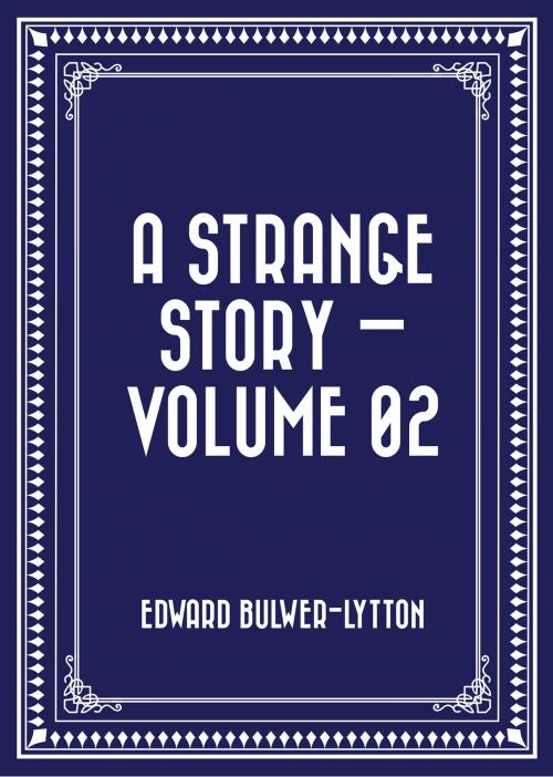 Cover of the book A Strange Story — Volume 02 by Edward Bulwer-Lytton, Krill Press