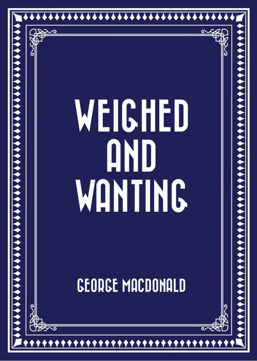 Cover of the book Weighed and Wanting by George MacDonald, Krill Press