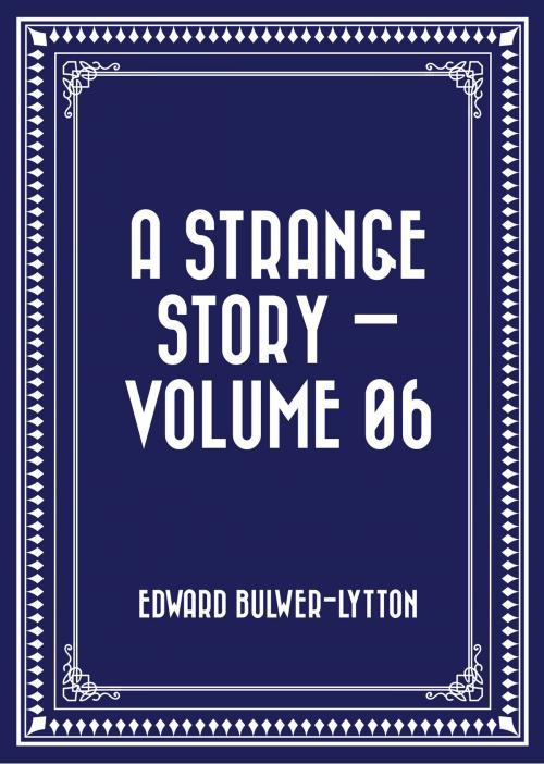 Cover of the book A Strange Story — Volume 06 by Edward Bulwer-Lytton, Krill Press