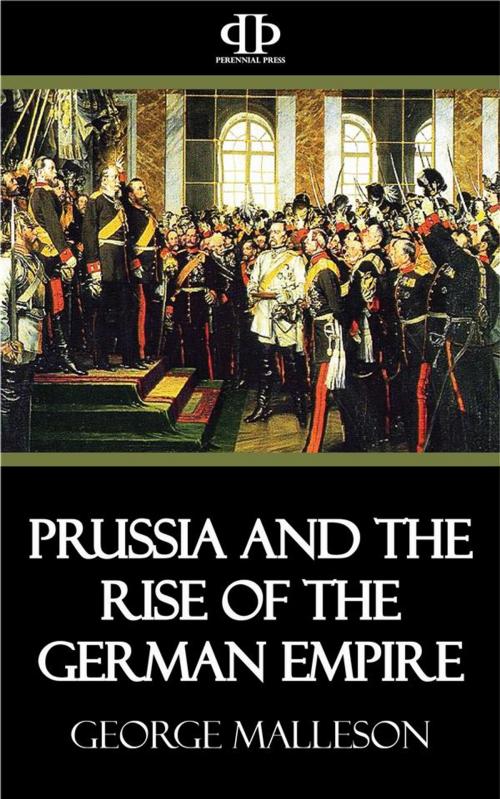 Cover of the book Prussia and the Rise of the German Empire by George Malleson, Perennial Press