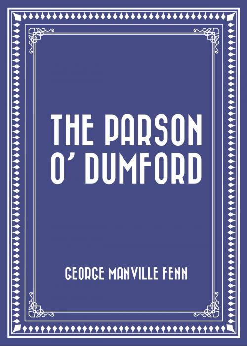 Cover of the book The Parson O' Dumford by George Manville Fenn, Krill Press