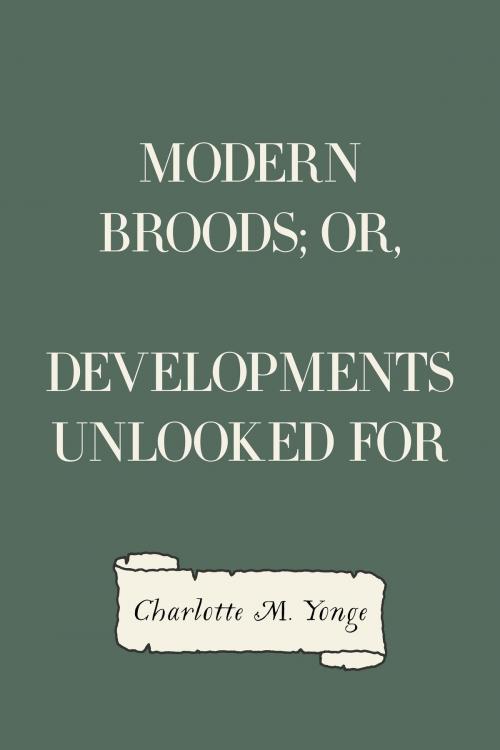Cover of the book Modern Broods; Or, Developments Unlooked For by Charlotte M. Yonge, Krill Press