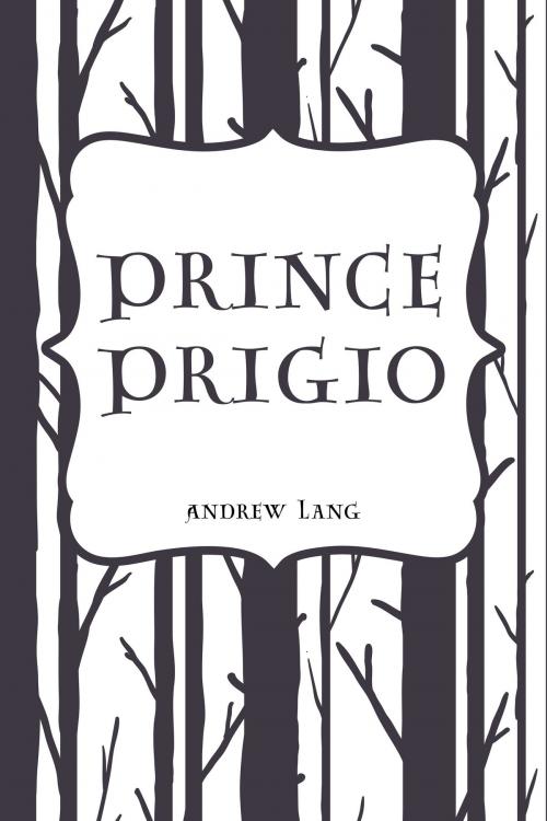 Cover of the book Prince Prigio by Andrew Lang, Krill Press
