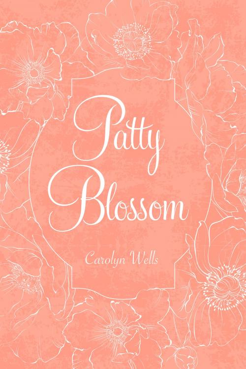 Cover of the book Patty Blossom by Carolyn Wells, Krill Press
