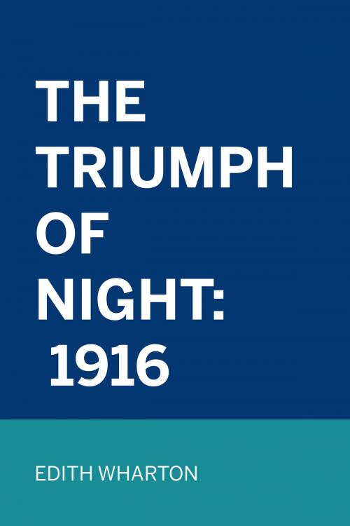 Cover of the book The Triumph Of Night: 1916 by Edith Wharton, Krill Press