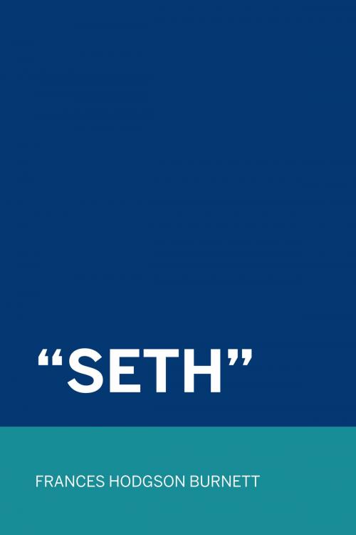 Cover of the book "Seth" by Frances Hodgson Burnett, Krill Press