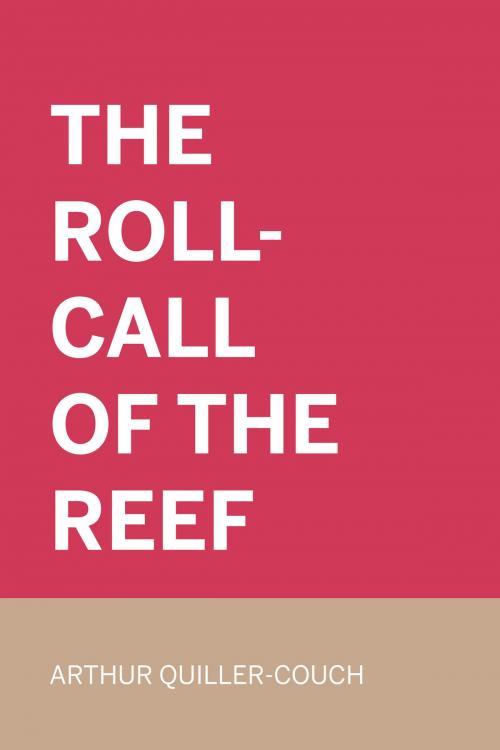 Cover of the book The Roll-Call Of The Reef by Arthur Quiller-Couch, Krill Press