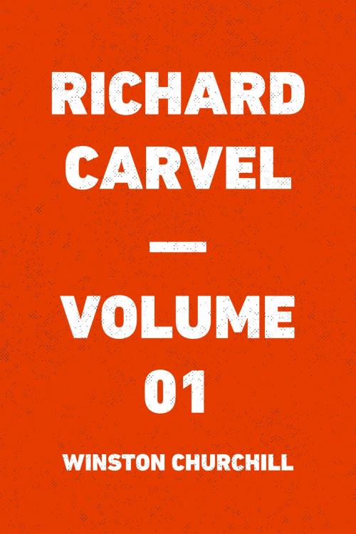 Cover of the book Richard Carvel — Volume 01 by Winston Churchill, Krill Press