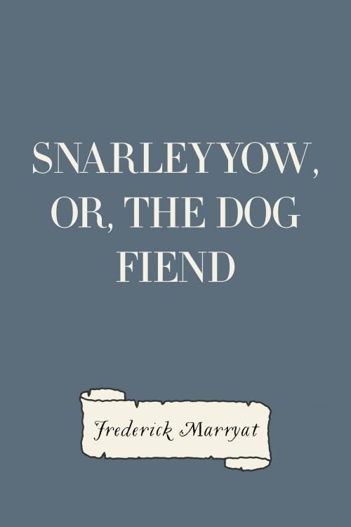 Cover of the book Snarleyyow, or, the Dog Fiend by Frederick Marryat, Krill Press