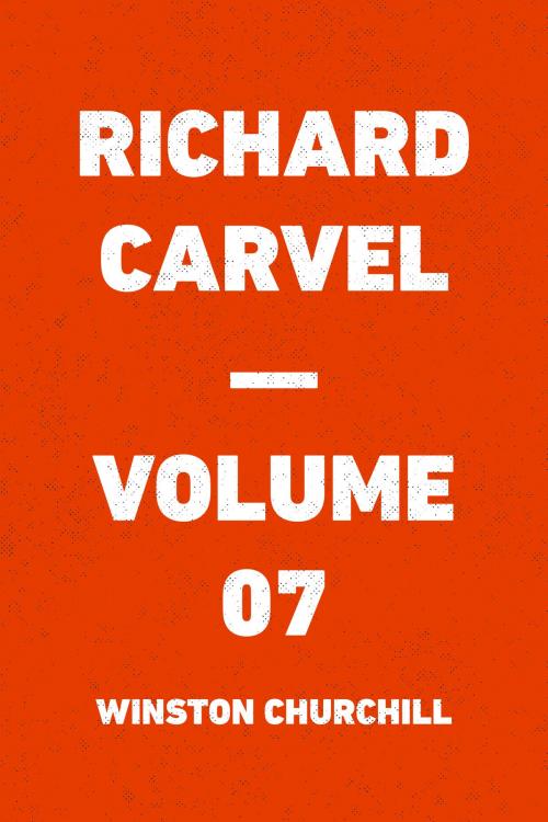 Cover of the book Richard Carvel — Volume 07 by Winston Churchill, Krill Press