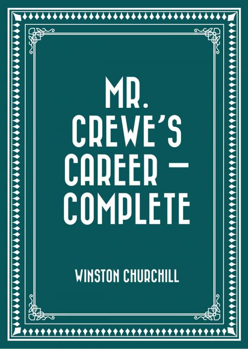 Cover of the book Mr. Crewe's Career — Complete by Winston Churchill, Krill Press