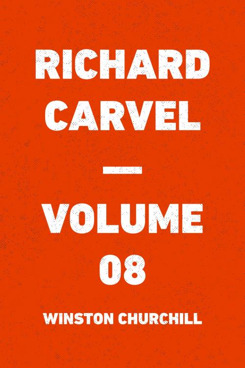 Cover of the book Richard Carvel — Volume 08 by Winston Churchill, Krill Press