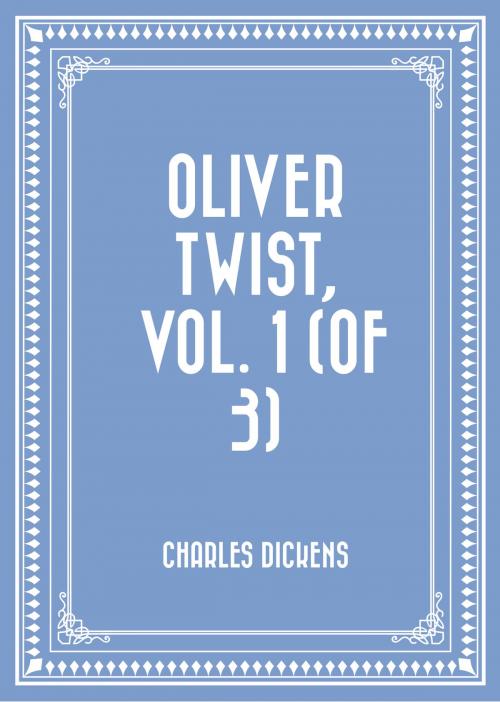 Cover of the book Oliver Twist, Vol. 1 (of 3) by Charles Dickens, Krill Press