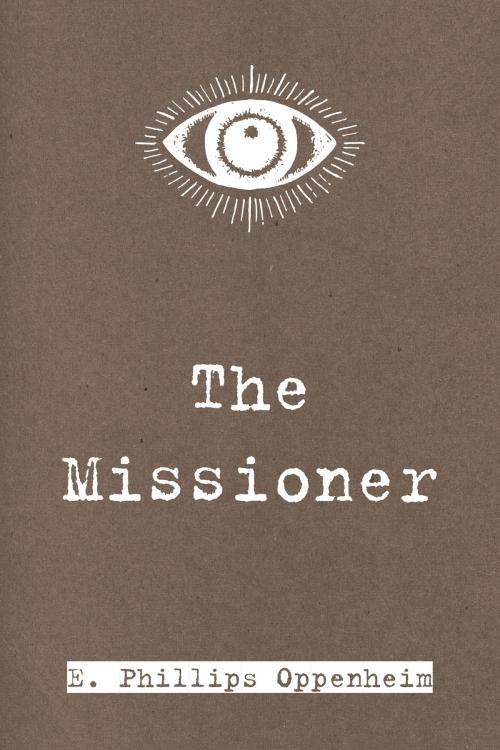 Cover of the book The Missioner by E. Phillips Oppenheim, Krill Press