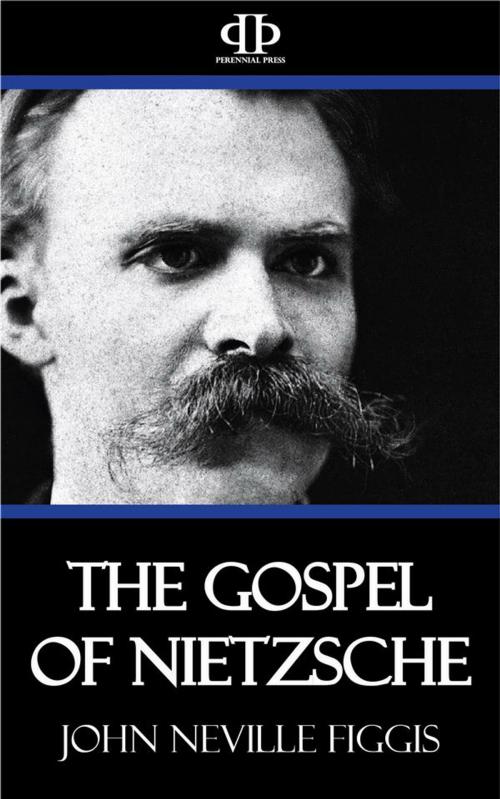 Cover of the book The Gospel of Nietzsche by John Neville Figgis, Perennial Press