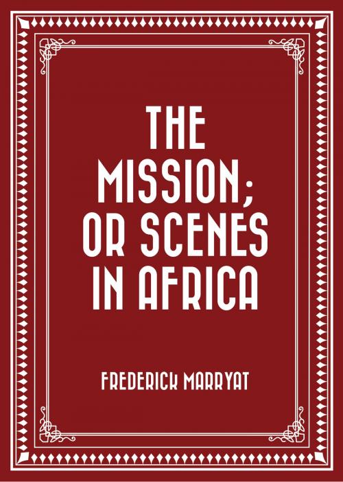 Cover of the book The Mission; or Scenes in Africa by Frederick Marryat, Krill Press