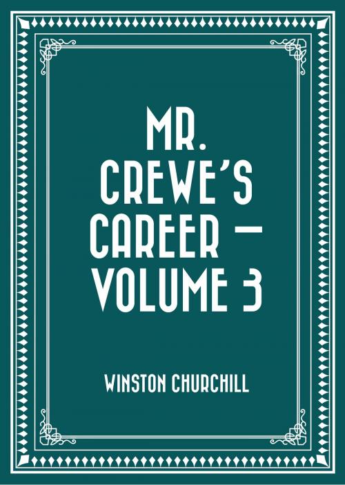 Cover of the book Mr. Crewe's Career — Volume 3 by Winston Churchill, Krill Press