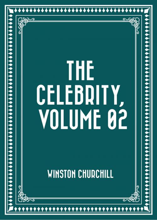 Cover of the book The Celebrity, Volume 02 by Winston Churchill, Krill Press
