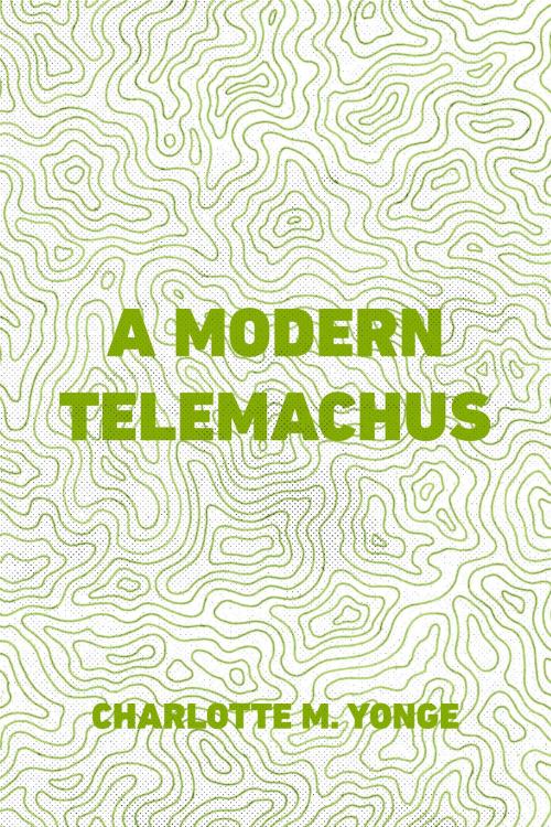 Cover of the book A Modern Telemachus by Charlotte M. Yonge, Krill Press