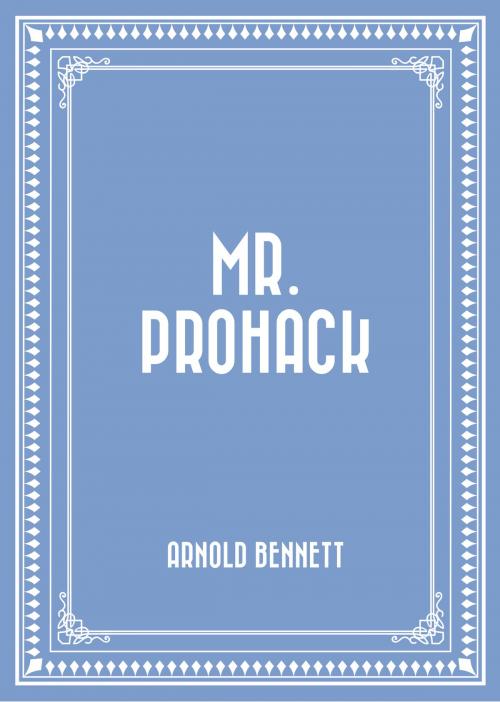 Cover of the book Mr. Prohack by Arnold Bennett, Krill Press