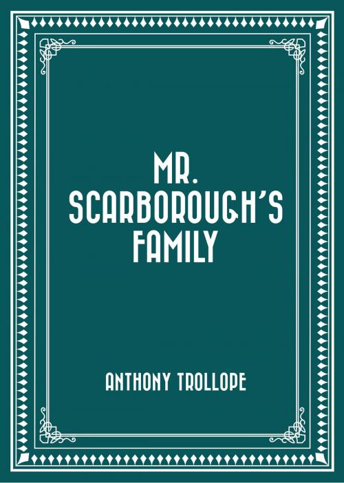 Cover of the book Mr. Scarborough's Family by Anthony Trollope, Krill Press