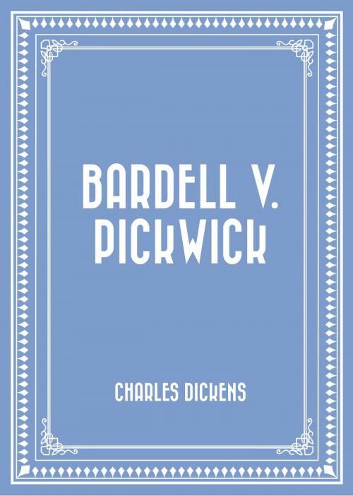 Cover of the book Bardell v. Pickwick by Charles Dickens, Krill Press