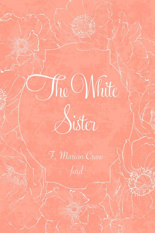 Cover of the book The White Sister by F. Marion Crawford, Krill Press