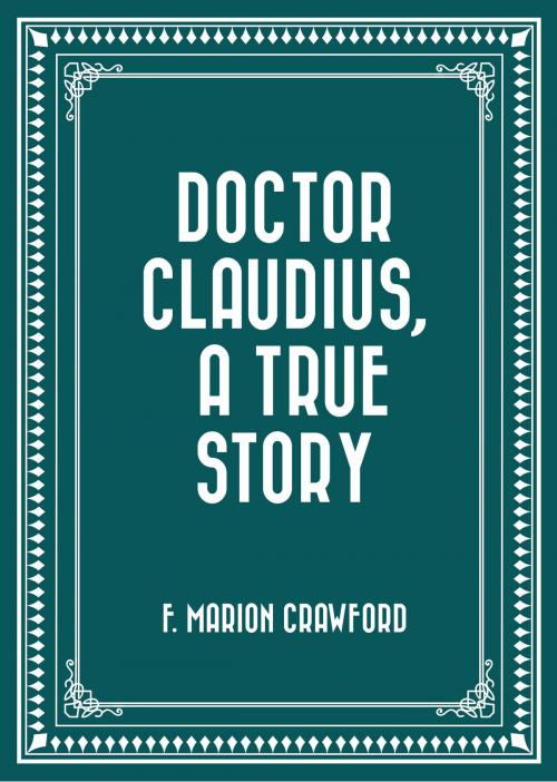 Cover of the book Doctor Claudius, A True Story by F. Marion Crawford, Krill Press