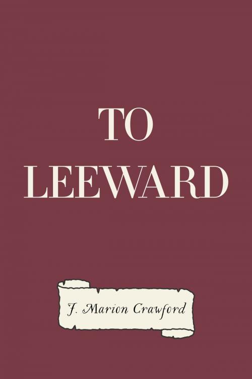 Cover of the book To Leeward by F. Marion Crawford, Krill Press