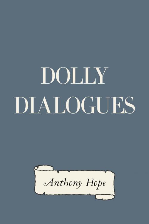 Cover of the book Dolly Dialogues by Anthony Hope, Krill Press