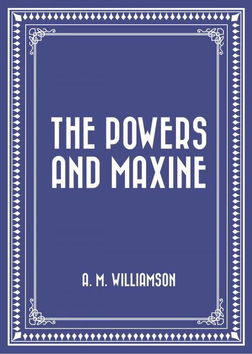 Cover of the book The Powers and Maxine by A. M. Williamson, Krill Press