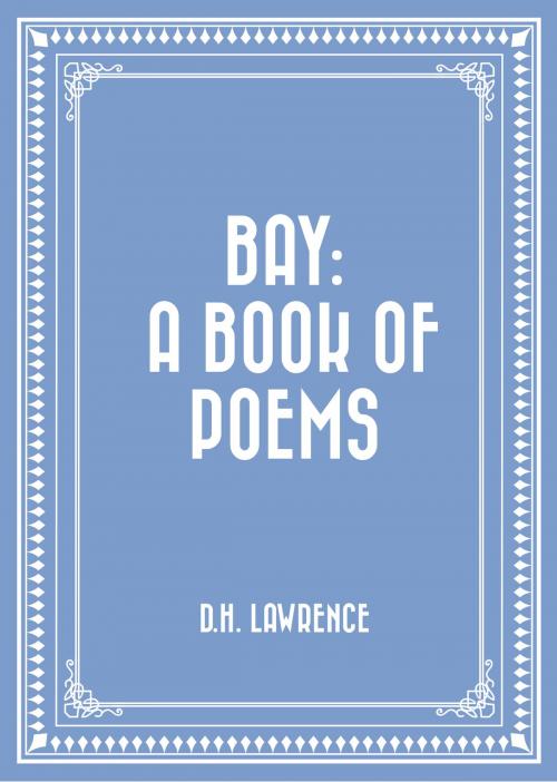 Cover of the book Bay: A Book of Poems by D.H. Lawrence, Krill Press