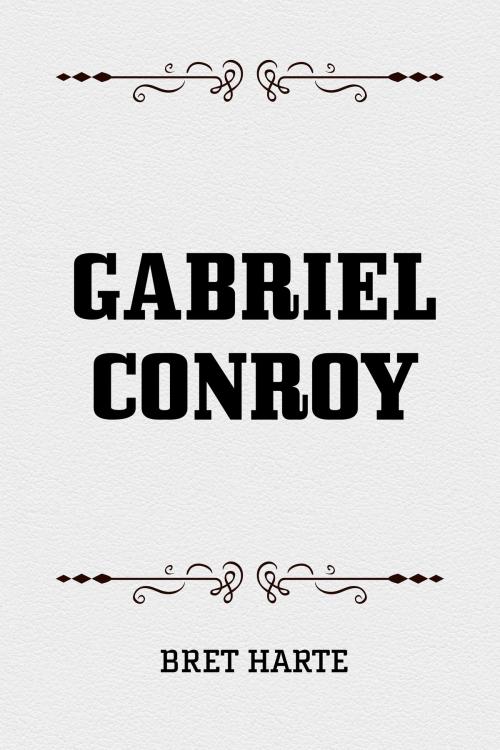 Cover of the book Gabriel Conroy by Bret Harte, Krill Press