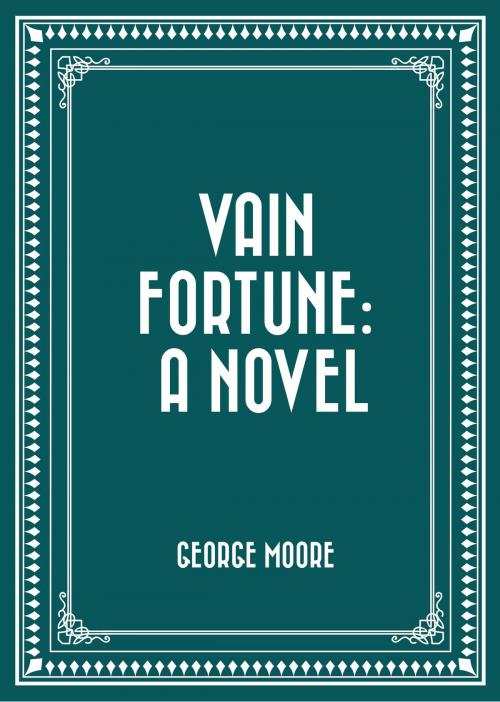 Cover of the book Vain Fortune: A Novel by George Moore, Krill Press
