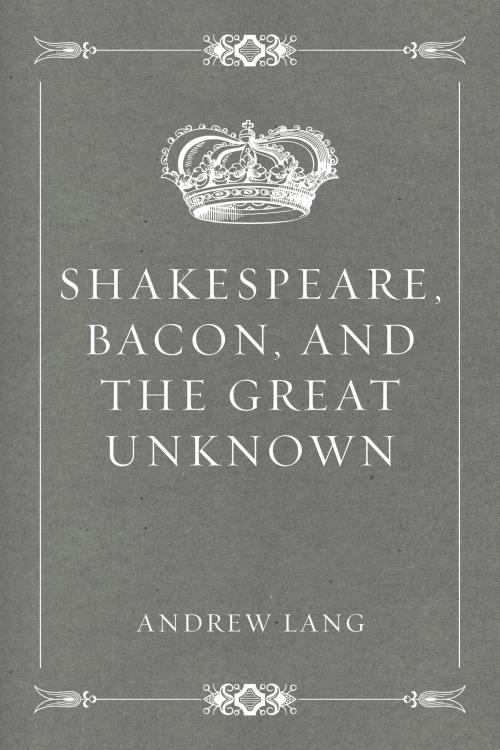 Cover of the book Shakespeare, Bacon, and the Great Unknown by Andrew Lang, Krill Press