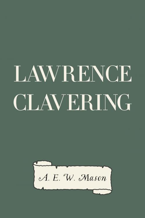 Cover of the book Lawrence Clavering by A. E. W. Mason, Krill Press