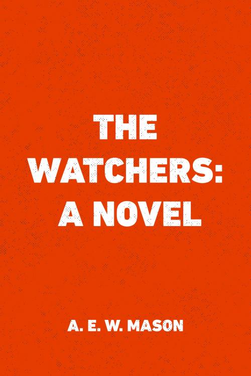 Cover of the book The Watchers: A Novel by A. E. W. Mason, Krill Press