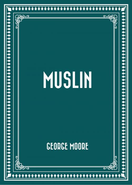 Cover of the book Muslin by George Moore, Krill Press