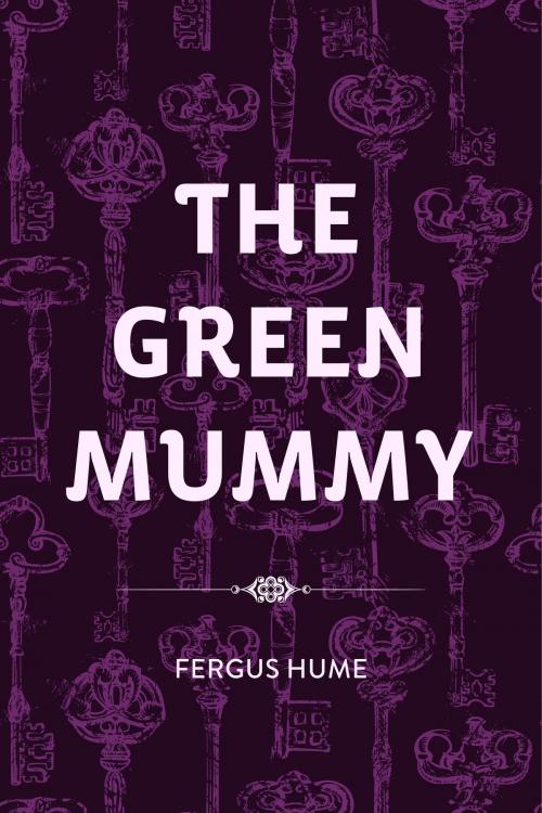 Cover of the book The Green Mummy by Fergus Hume, Krill Press
