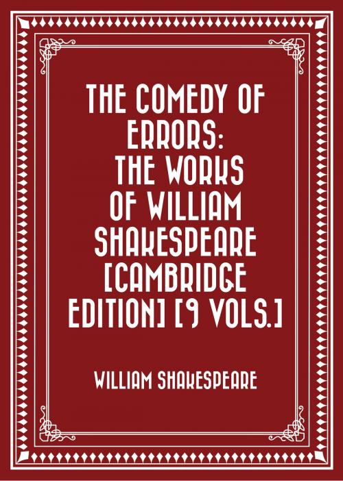 Cover of the book The Comedy of Errors: The Works of William Shakespeare [Cambridge Edition] [9 vols.] by William Shakespeare, Krill Press