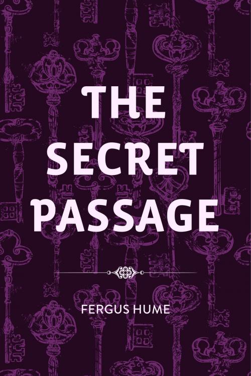 Cover of the book The Secret Passage by Fergus Hume, Krill Press