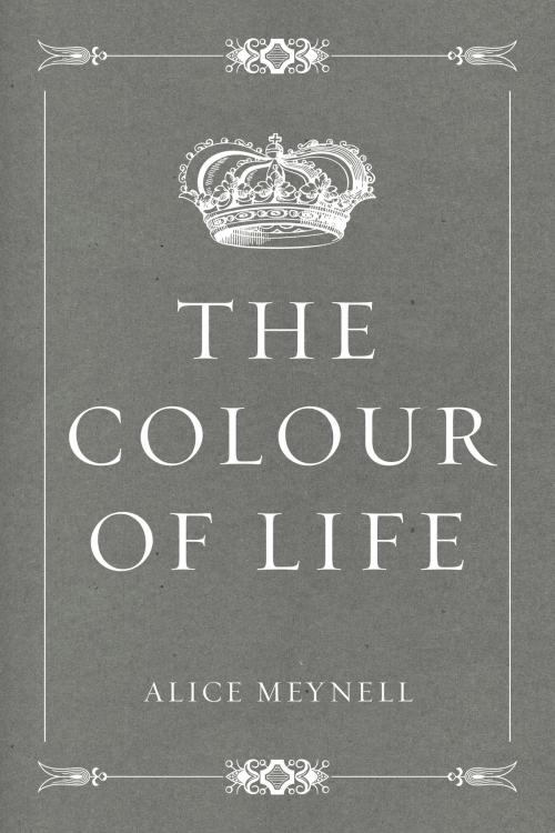 Cover of the book The Colour of Life by Alice Meynell, Krill Press