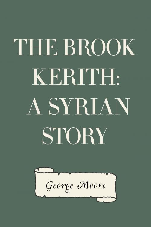 Cover of the book The Brook Kerith: A Syrian story by George Moore, Krill Press